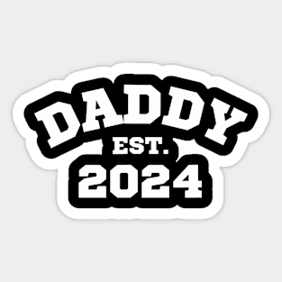 Daddy Est. 2024 Expect Baby 2024 Father 2024 New Dad 2024 Sticker